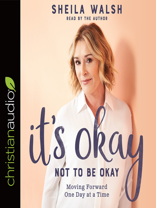 Title details for It's Okay Not to Be Okay by Sheila Walsh - Available